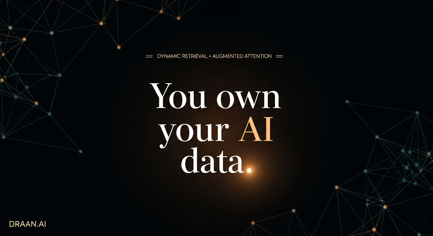 DRAAN — You own your AI data.